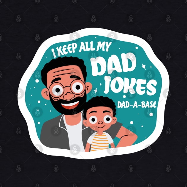 i keep all my dad jokes dad-a-base by Nine Tailed Cat